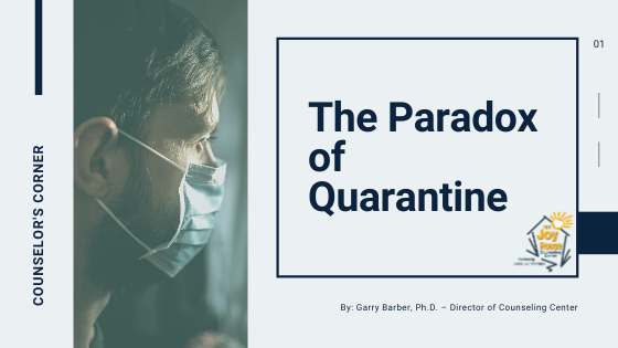 Counselor’s Corner – The Paradox of Quarantine